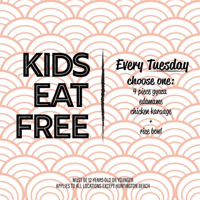 Kids Eat Free Every Tuesday, can choose from gyoza, edename, or chicken karage plus a bowl of rice